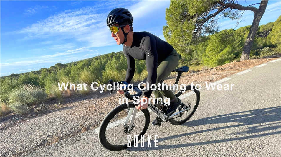 How to Choose Cycling Clothes in Spring?-Souke Sports